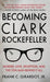 Becoming Clark Rockefeller: Murder, Love, Deception, and the Con Man Behind It All by Frank C. Girardot