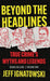 Beyond the Headlines: True Crime's Myths and Legends by Jeff Ignatowski