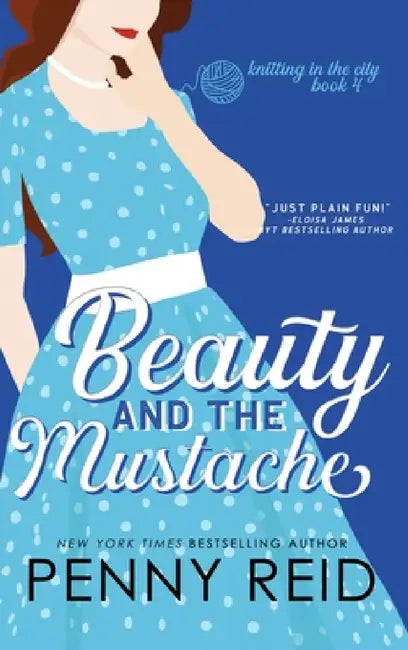 Beauty and the Mustache: A Philosophical Romance by Penny Reid