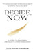 Decide, Now: A Guide To Mastering Abundance and Fulfillment by Julia Young Sandrock
