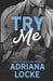 Try Me by Adriana Locke