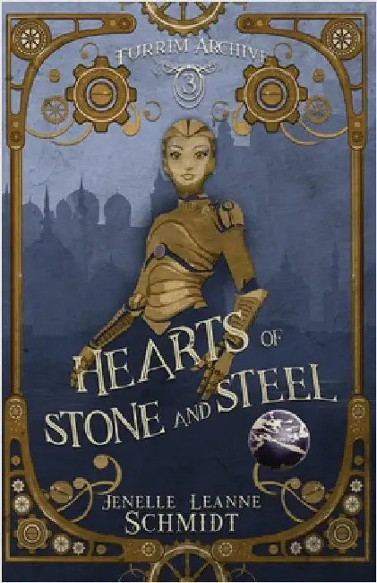 Hearts of Stone and Steel by Schmidt, Jenelle Leanne