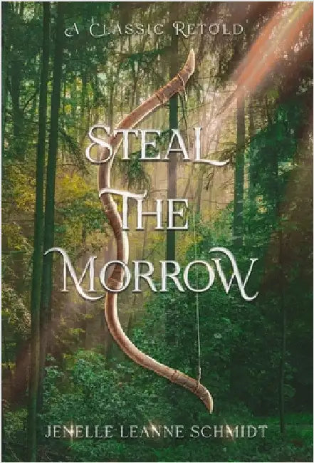 Steal the Morrow by Schmidt, Jenelle Leanne