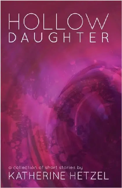 Hollow Daughter by Hetzel, Katherine