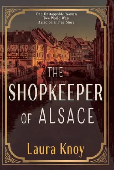 The Shopkeeper of Alsace by Knoy, Laura