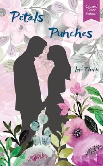 Petals & Punches: Closed Door Edition by Lori Thorn, Heather Balcerek