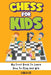 Chess for Kids: Rules, Strategies and Tactics. How To Play Chess in a Simple and Fun Way. From Begginner to Champion Guide by Carla Lee