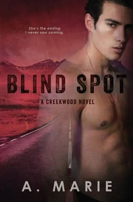 Blind Spot: A Creekwood Novel by A. Marie