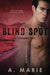 Blind Spot: A Creekwood Novel by A. Marie