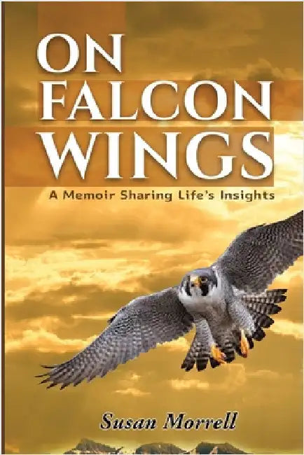 On Falcon Wings by Morrell, Susan