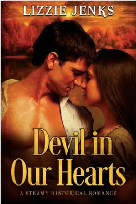 Devil in Our Hearts: a steamy historical romance by Jenks, Lizzie