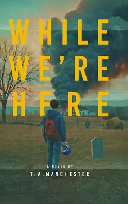 While We're Here by Manchester, T. a.