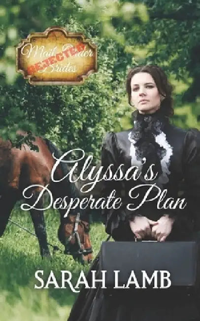 Alyssa's Desperate Plan by Sarah Lamb