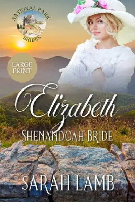 Elizabeth Shenandoah Bride (Large Print): National Parks Bride by Lamb, Sarah