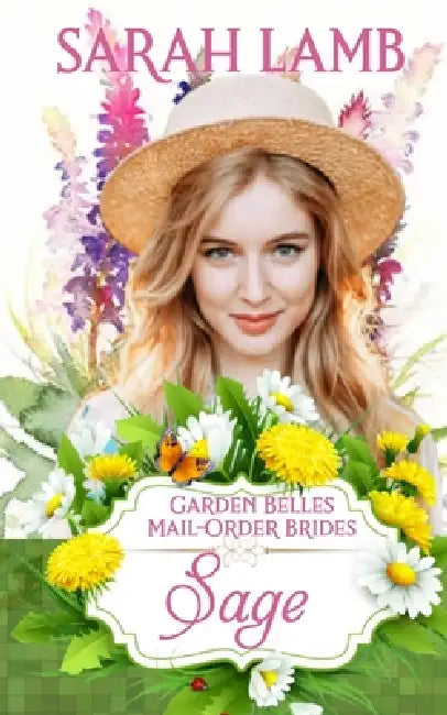 Sage (Garden Belles Mail-Order Brides Book 9) by Sarah Lamb