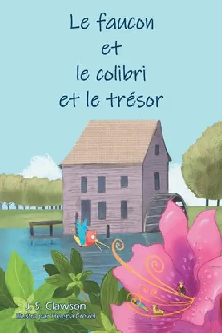 Le faucon et le colibri et le trésor by J. S. Clawson, Helena Crevel, Gipsy Paladini
