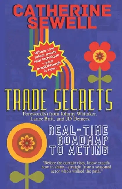 Trade Secrets: Real-Time Roadmap to Acting by Catherine Sewell
