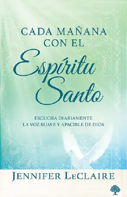 Cada Mañana Con El Espíritu Santo / Mornings with the Holy Spirit. Devotionals by Jennifer LeClaire