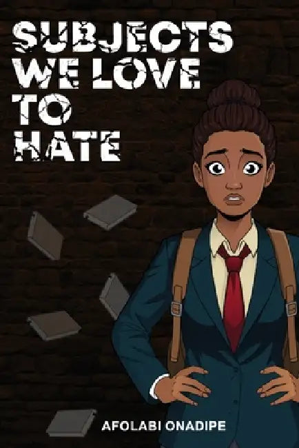 Subjects We Love to Hate by Afolabi Onadipe