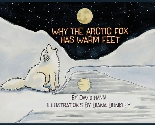 Why The Arctic Fox Has Warm Feet by David Hann