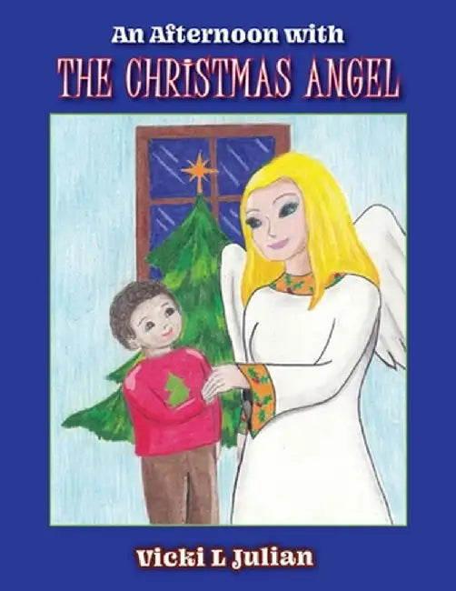 An Afternoon With the Christmas Angel by Vicki L. Julian