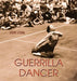 Guerrilla Dancer: Memoir of a Revolution by Joan Stone