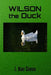 Wilson the Duck by J. Nan Simon