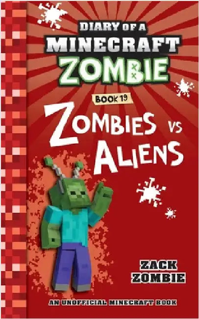 Diary of a Minecraft Zombie Book 19: Zombies Vs. Aliens by Zombie, Zack