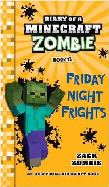 Diary of a Minecraft Zombie Book 13: Friday Night Frights by Zombie, Zack