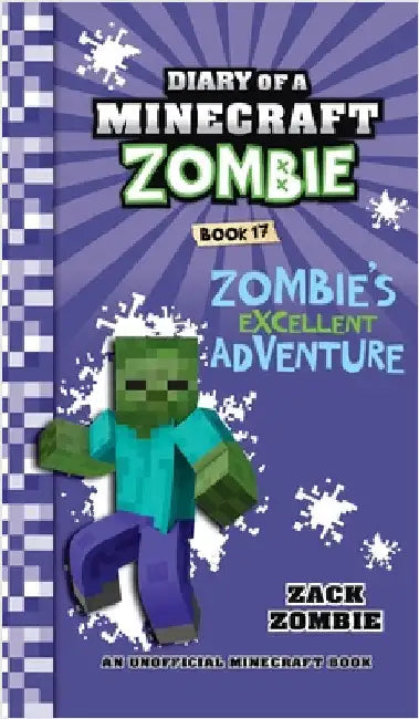 Diary of a Minecraft Zombie Book 17: Zombie's Excellent Adventure by Zombie, Zack