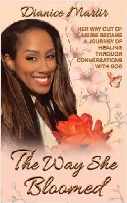 The Way She Bloomed by Martir, Dianice