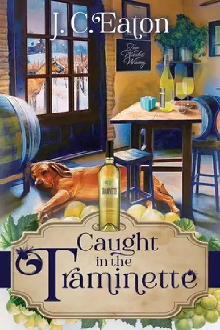 Caught in the Traminette by J. C. Eaton