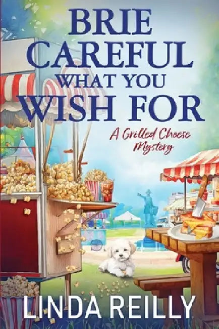 Brie Careful What You Wish For by Linda Reilly