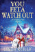 You Feta Watch Out by Linda Reilly