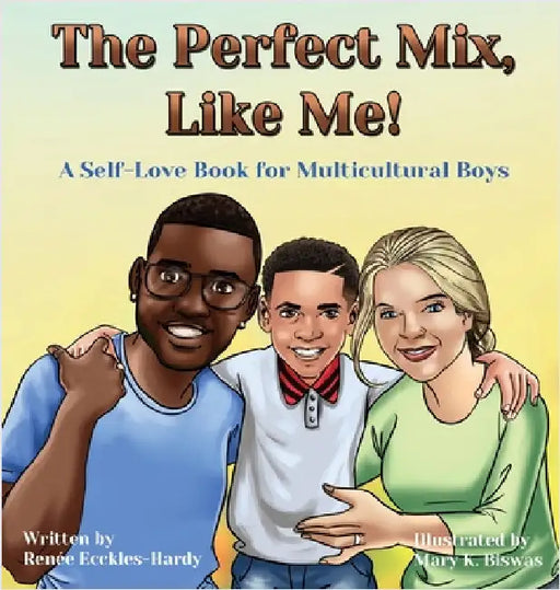 The Perfect Mix, Like Me! by Ecckles-Hardy, Renée