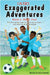 Caleb's Exaggerated Adventures by Ecckles-Hardy, Renée