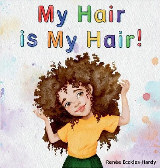 My Hair is My Hair! by Ecckles-Hardy, Renee