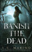 Banish the Dead by Marino, L. C.
