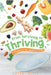 From Surviving to Thriving: A Blueprint for Healthy Living by Lotus Ellis