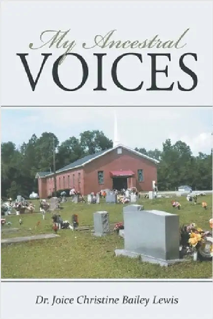 My Ancestral Voices by Lewis, Joice Christine Bailey