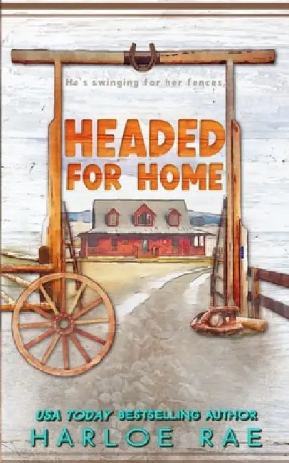Headed for Home: A Small Town Standalone Romance by Harloe Rae