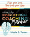 Simply Instructional Coaching Planner: (An All-In-One Companion Planner to Simply Instructional Coaching) by Nicole S. Turner