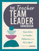 Teacher Team Leader Handbook: Simple Habits to Transform Collaboration in a PLC at Work(r) (Effective Habits to Transform PLC Collaboration) by Chad M. V. Dumas