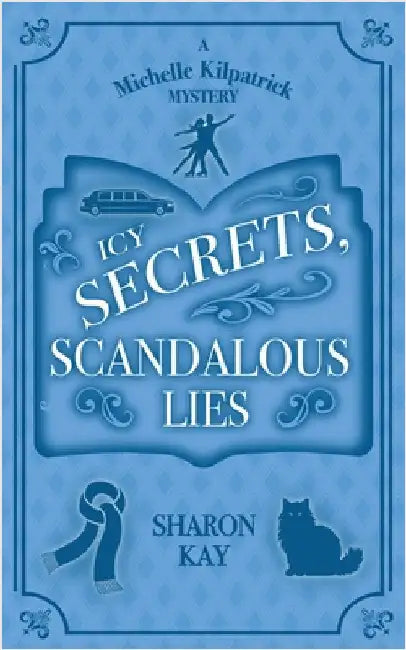 Icy Secrets, Scandalous Lies by Kay, Sharon