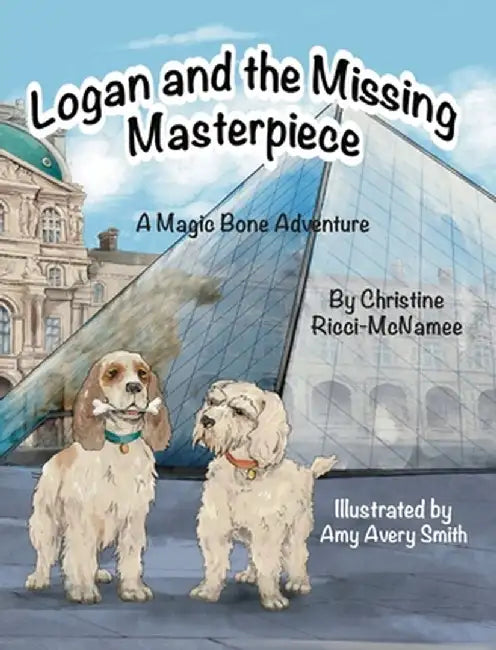 Logan and the Missing Masterpiece: A Magic Bone Adventure by Christine Ricci-McNamee