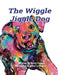 The Wiggle Jiggle Dog by Betsy T Swann