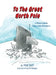To The Great North Pole: A Pirate Calvin Submarine Adventure by Fred Neff, Bill Dougal