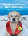 Bay the Connecticut Water Safety Dog: A Children's Water Safety Story by Jessica Britagna, Children And Artists Of Connecticut