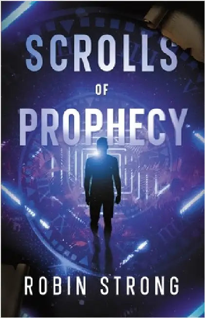 Scrolls of Prophecy by Strong, Robin