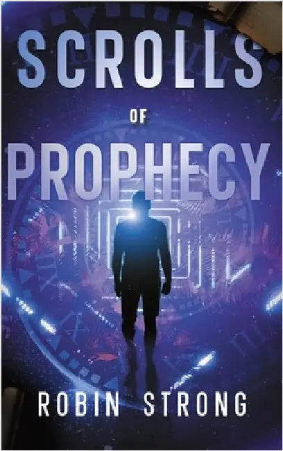 Scrolls of Prophecy by Strong, Robin